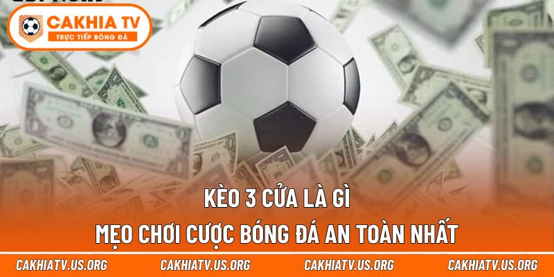kèo 3 cửa là gì